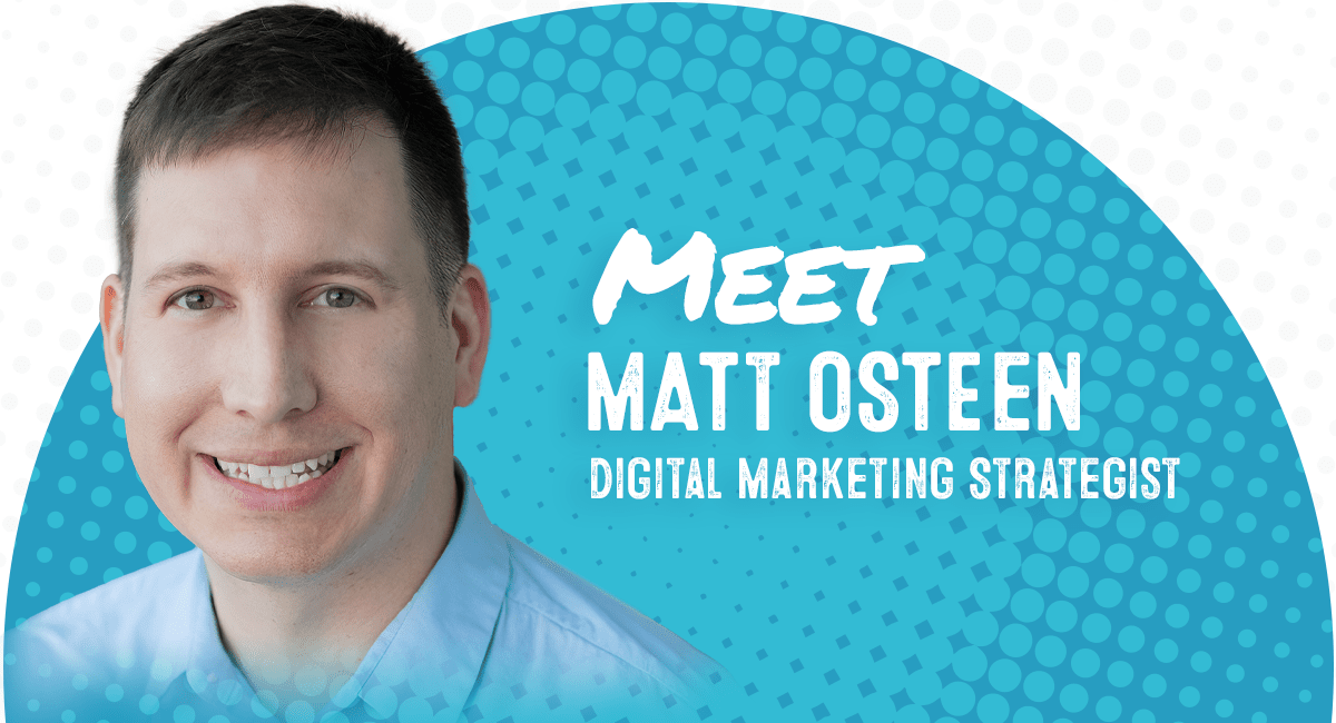 Digital Marketing Strategist Matt Osteen