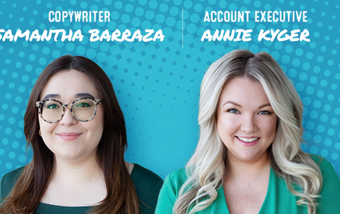 Copywriter Sam Barraza and Account Executive Annie Kyger