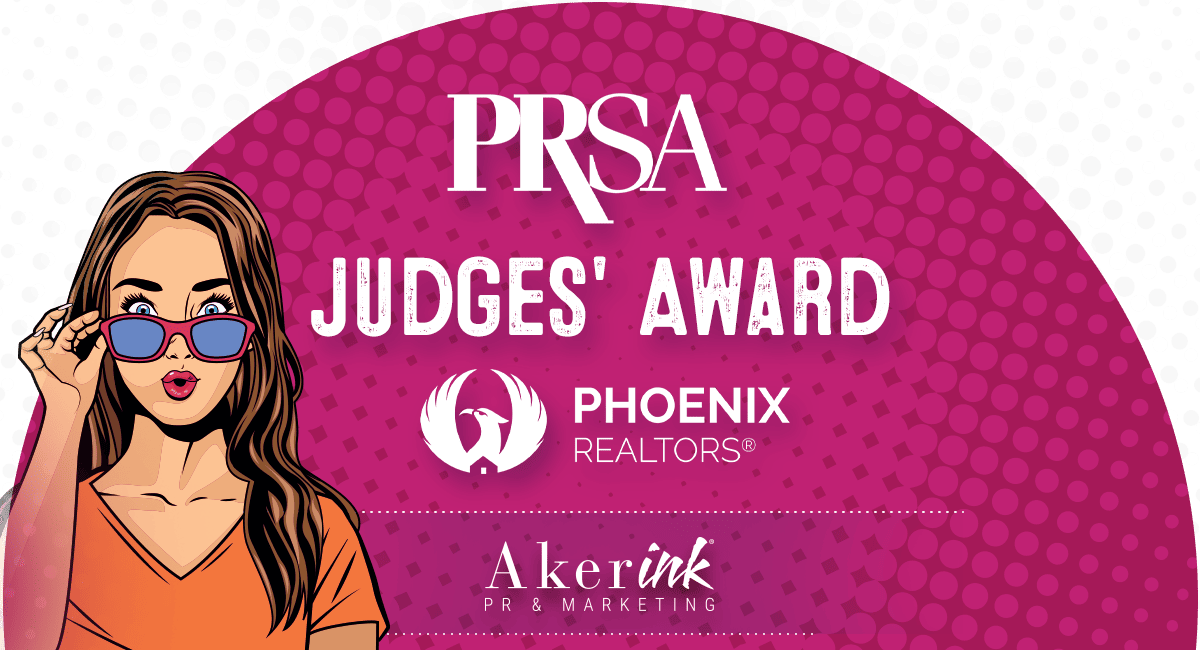 Aker Ink wins 2023 PRSA Judges Award for Phoenix REALTORS® PR campaign.