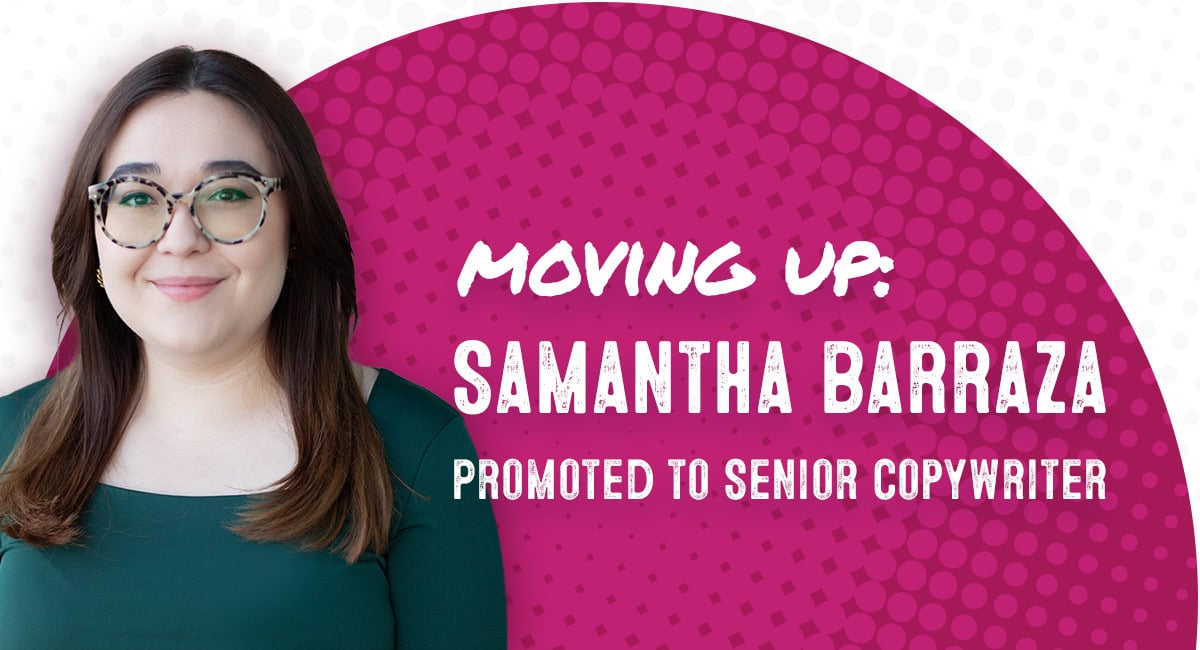 Senior Copywriter Samantha Barraza
